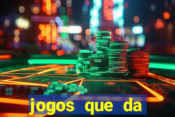 jogos que da dinheiro sem precisar depositar