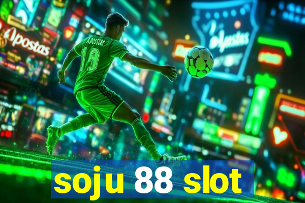 soju 88 slot