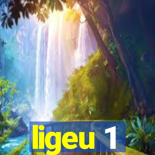 ligeu 1