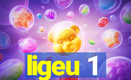 ligeu 1