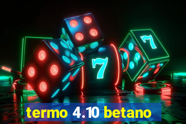 termo 4.10 betano