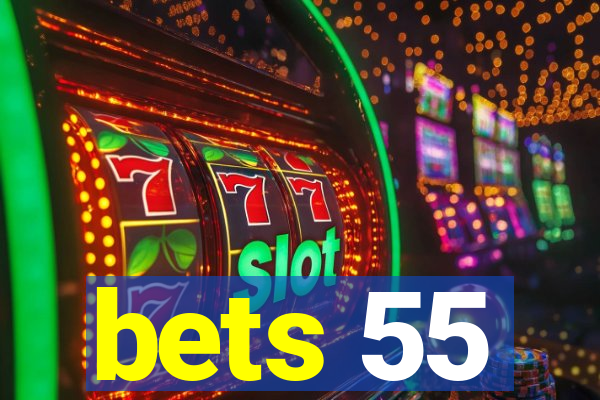 bets 55