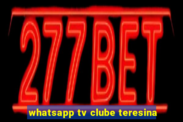 whatsapp tv clube teresina