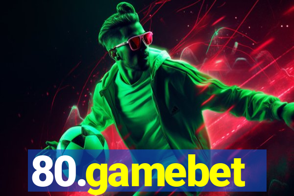 80.gamebet