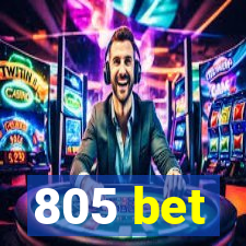 805 bet