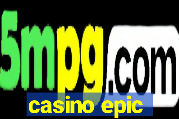 casino epic