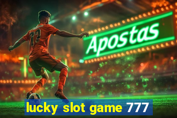 lucky slot game 777