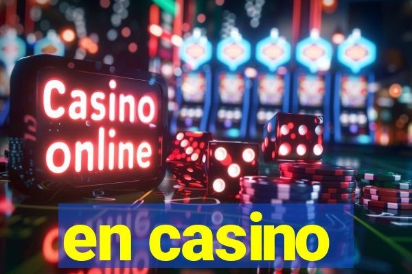 en casino