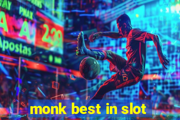 monk best in slot