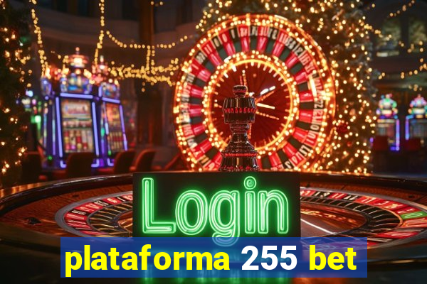 plataforma 255 bet