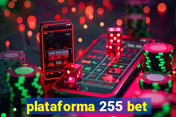 plataforma 255 bet