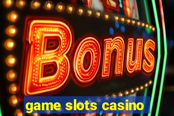 game slots casino