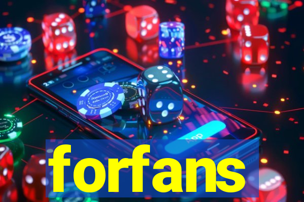 forfans