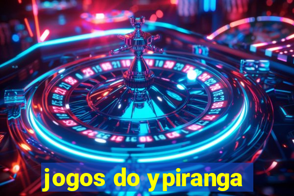 jogos do ypiranga