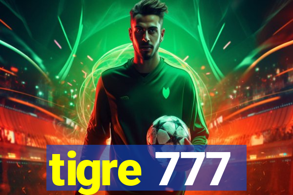 tigre 777