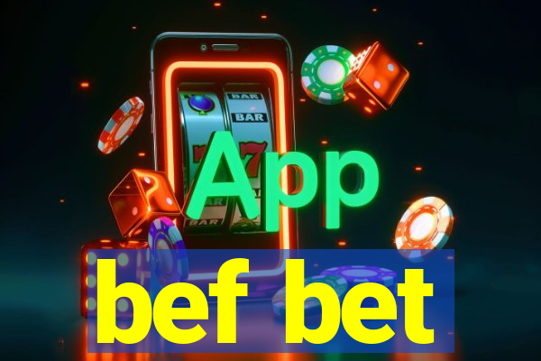 bef bet