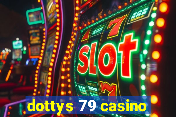 dottys 79 casino