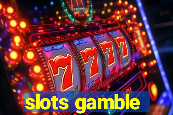 slots gamble