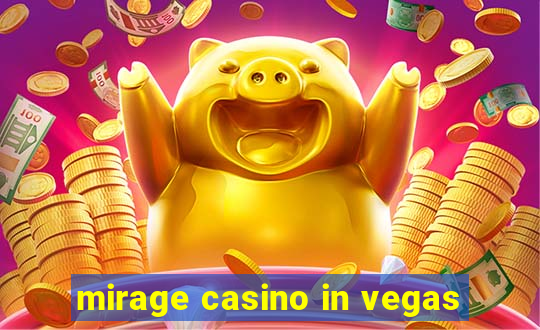 mirage casino in vegas