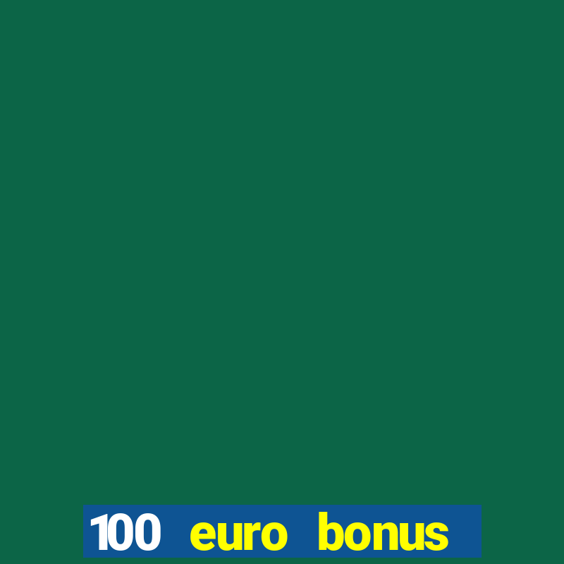 100 euro bonus casino ohne einzahlung