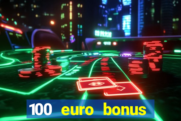 100 euro bonus casino ohne einzahlung