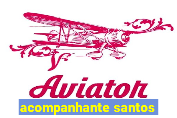 acompanhante santos