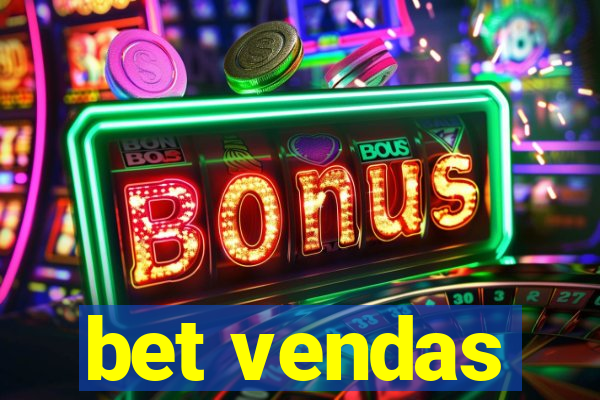 bet vendas