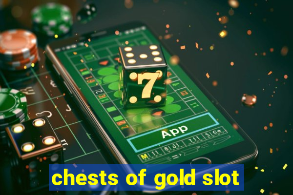 chests of gold slot