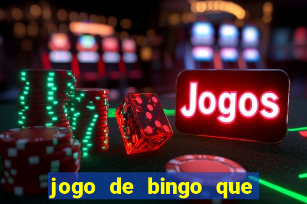 jogo de bingo que ganha dinheiro