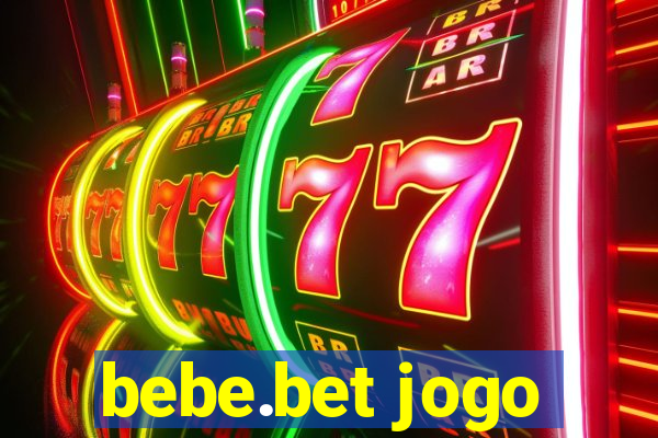 bebe.bet jogo