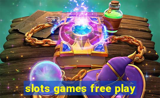 slots games free play