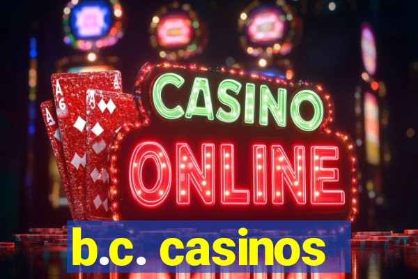 b.c. casinos