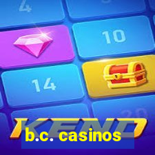 b.c. casinos