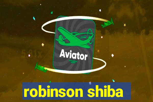 robinson shiba