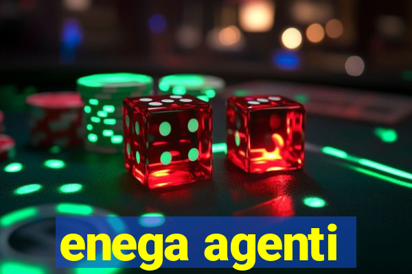 enega agenti