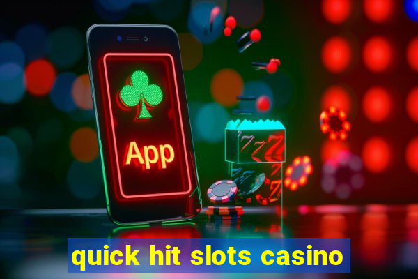 quick hit slots casino