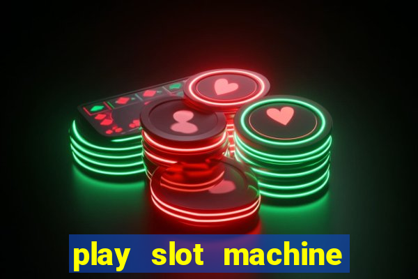 play slot machine online for money