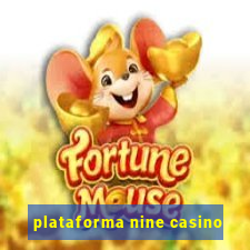 plataforma nine casino