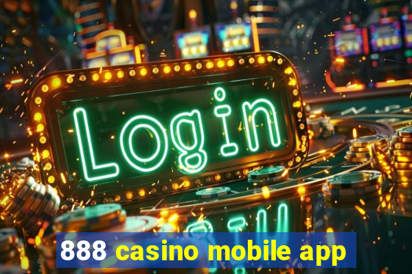 888 casino mobile app