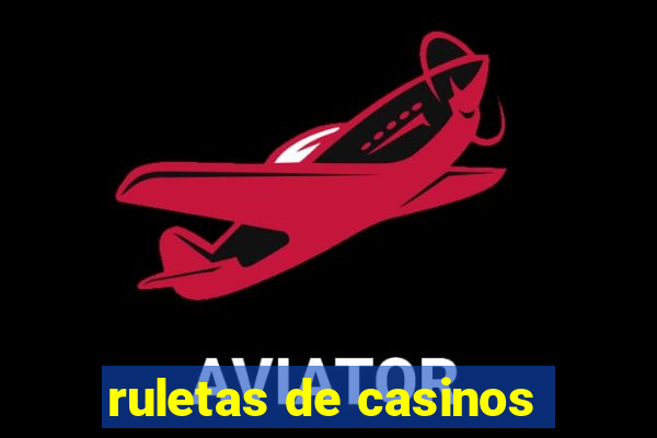 ruletas de casinos