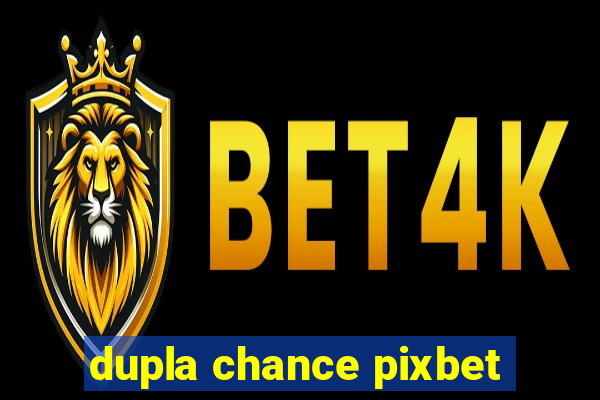 dupla chance pixbet