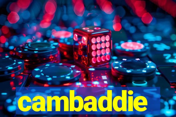 cambaddie