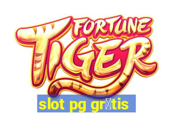 slot pg gr谩tis