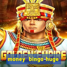 money bingo-huge real cash out