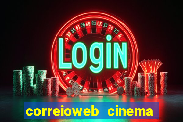 correioweb cinema todos os filmes