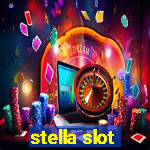 stella slot