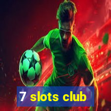 7 slots club