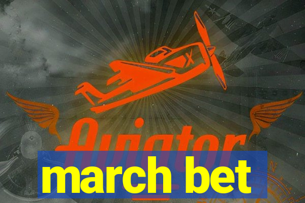 march bet