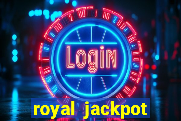 royal jackpot casino machines