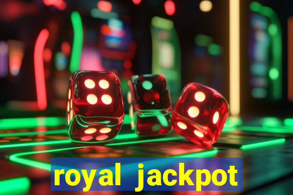 royal jackpot casino machines